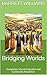 Bridging Worlds: Navigating...