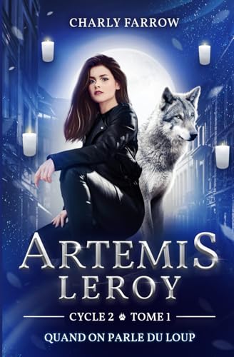 Artémis Leroy: Tome 1, cycle 2 : Quand on parle du loup (Artémis Leroy : cycle 2) (French Edition)