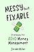 Messy but Fixable: Strategies for ADHD Money Management