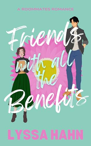 Friends With All The Benefits (Kindle Edition)