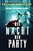 Die Nacht der Party: Ein un...