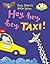 Hey, hey, hey, Taxi!