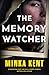 The Memory Watcher: A Thriller