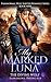 My Marked Luna: The Divine Wolf (Paranormal Wolf Shifter Romance Series Book 9)