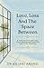 Love, Loss, And The Space Between  by Anjani Anand