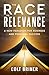 The Race To Relevance: A Ne...