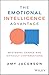 The Emotional Intelligence Advantage: Mastering Change and Difficult Conversations