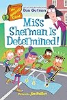 My Weirdtastic School #9: Miss Sherman Is Determined!