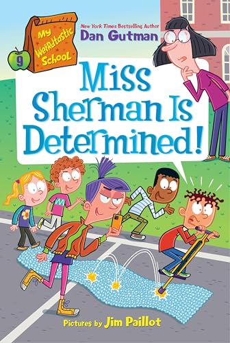 My Weirdtastic School #9: Miss Sherman Is Determined!: A Funny Chapter Book About Viral Videos and Friendship for Kids (Ages 6-10)