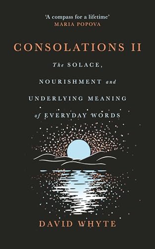 Consolations II: The Solace, Nourishment and Underlying Meaning of Everyday Words (Hardcover)