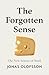 William Collins The Forgotten Sense The New Science of Smell.