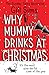 Why Mummy Drinks at Christmas