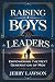 RAISING BOYS TO LEADERS: EM...