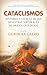 Cataclismos: Historia y ciencia de los desastres naturales de origen geológico (Spanish Edition)
