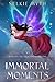 Beneath the Dragoneye Moons: Immortal Moments