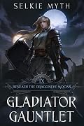 Beneath the Dragoneye Moons: The Gladiator Gauntlet