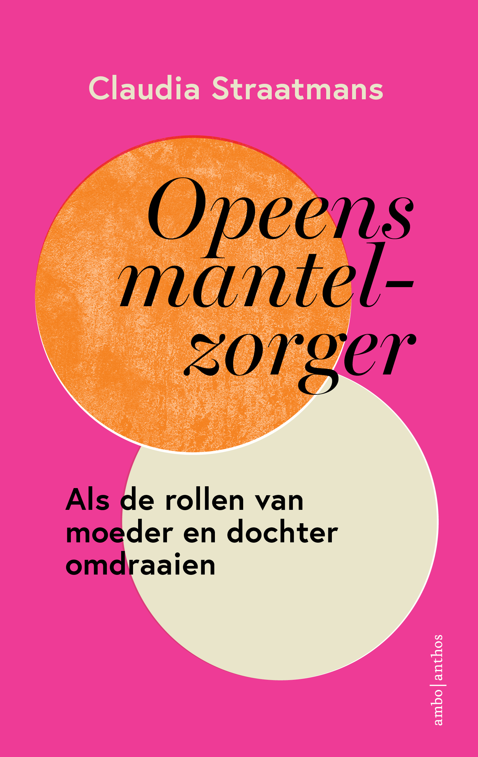 Opeens mantelzorger - Als de rollen van moeder en dochter omdraaien