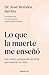 Lo que la muerte me enseñó. Los cuatro poderes de las Experiencias Cercanas a la Muerte que cambiarán tu vida / What Death Taught Me (Spanish Edition)