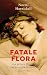 Fatale Flora: Von giftigen Pflanzen und gemeinen Menschen