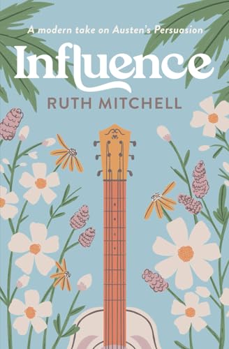 Influence: A Modern Take on Austen's Persuasion (Modern Jane, #1)