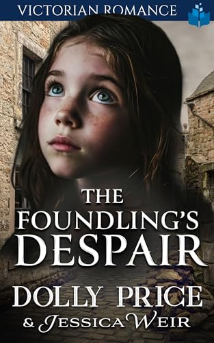 The Foundlings Despair: Victorian Romance (Kindle Edition)