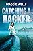Catching A Hacker (Arkansas Special Agents: Cyber Crime Division, Book 2) (Mills & Boon Heroes)