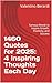 1460 Quotes for 2025: 4 Inspiring Thoughts Each Day: Famous Words to Inspire Growth, Positivity, and Success