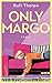 Only Margo by Rufi Thorpe