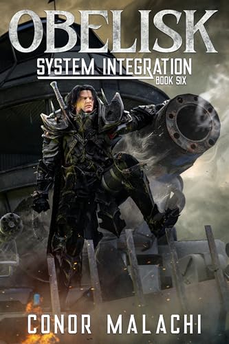 Obelisk - System Integration - Book Six: A LitRPG Adventure (Kindle Edition)