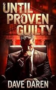 Until Proven Guilty: A Legal Thriller