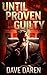 Until Proven Guilty: A Legal Thriller