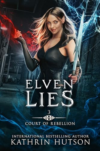 Elven Lies (Court of Rebellion Book 3)
