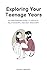 Exploring Your Teenage Year...