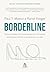 Borderline: Como conviver com uma pessoa com emoções extremas e retomar o controle da sua vida (Portuguese Edition)