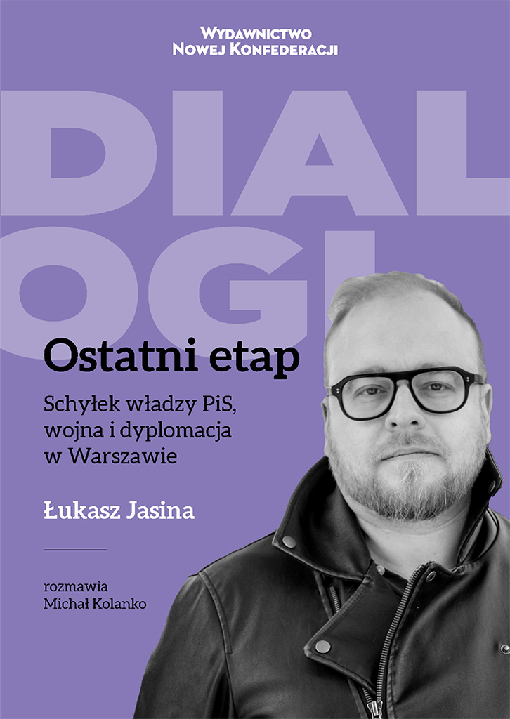 Ostatni Etap. Schyłek władzy PiS, wojna i dyplomacja w Warszawie