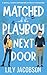 Matched with the Playboy Next Door by Lily Jacobson