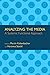 Analyzing the Media: A Syst...