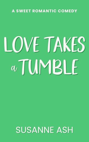 Love Takes A Tumble (Midlife Meet Cute)