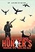 The Ultimate Duck Hunter's: Handbook: Tips, Tricks, and Tales