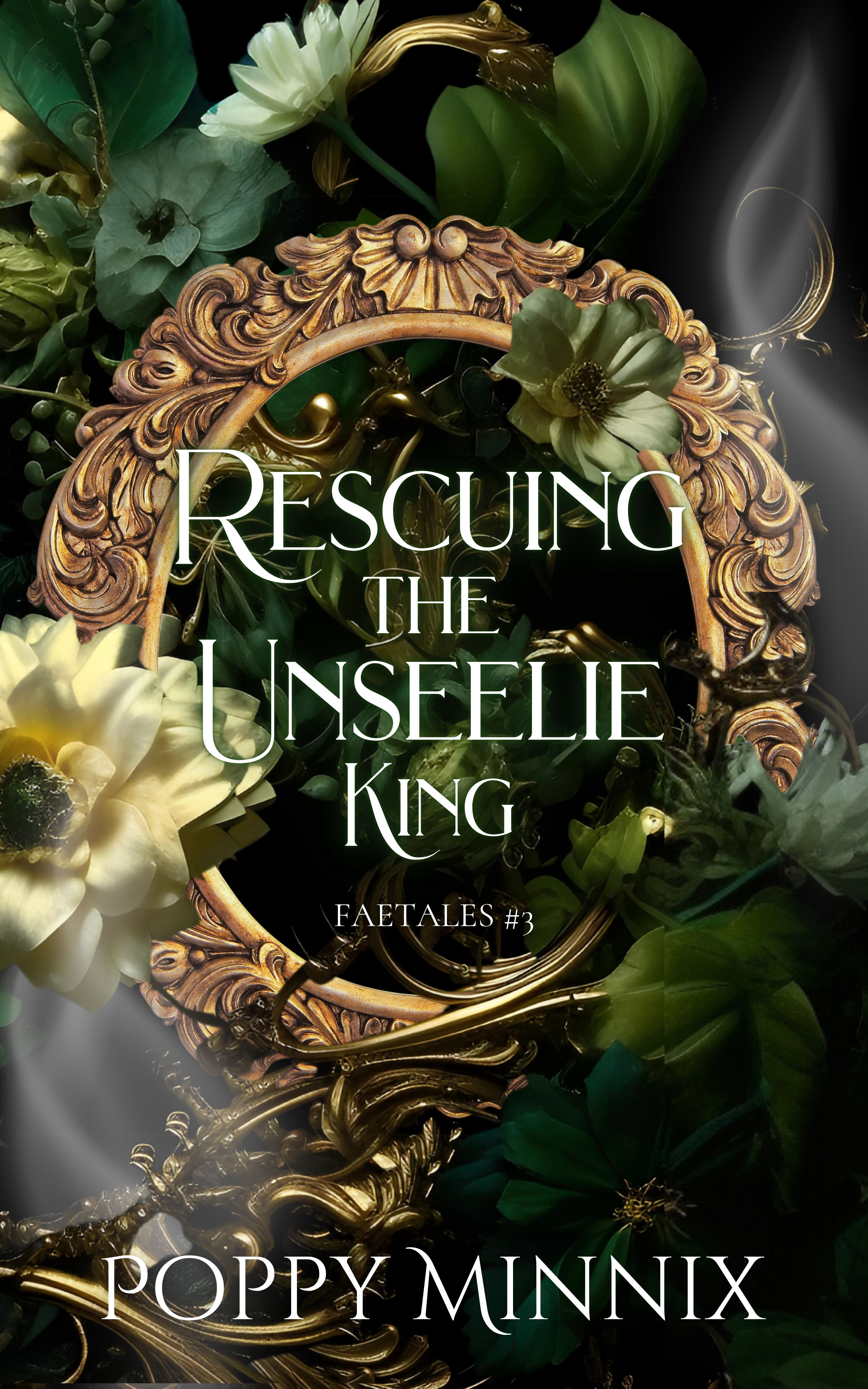 Rescuing the Unseelie King (Faetales #3)