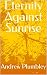 Eternity Against Sunrise: A...