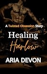 Healing Harlow (The Twisted Obsession Series Book 3)