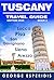 Tuscany Travel Guide : A Co...