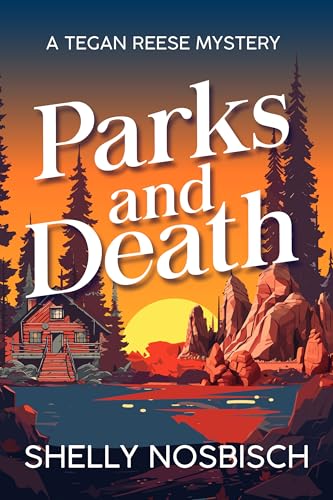 Parks and Death: A Tegan Reese Mystery (Tegan Reese Mysteries Book 1)
