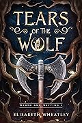 Tears of the Wolf (Wrath and Weeping, #1)