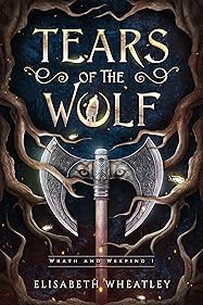 Tears of the Wolf (Wrath and Weeping, #1)