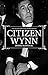 Citizen Wynn: A Sin City Saga of Power, Lust, and Blind Ambition