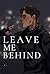 Leave Me Behind