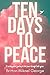 Ten Days to Peace: A Ten Day Guided Journey to Find Peace Through God's Grace
