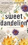 Sweet Dandelion by Micalea Smeltzer